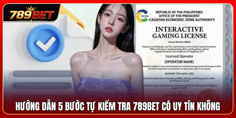 789BET Có Uy Tín Không? Những Điểm Nên Kiểm Tra Trước Khi Chơi 4 Quy trình 5 bước giúp đánh giá mức độ uy tín của 789BET