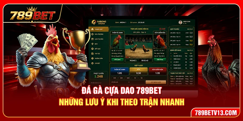 Đá Gà Cựa Dao 789BET – Những Lưu Ý Khi Theo Trận Nhanh