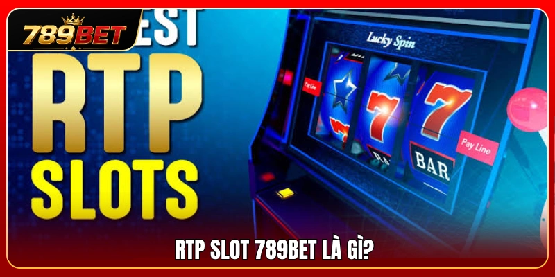 RTP Slot 789BET – Vì Sao Nên Xem Tỷ Lệ Trả Thưởng Trước Khi Chơi? 2 Giải thích ý nghĩa của tỷ lệ RTP slot 789BET