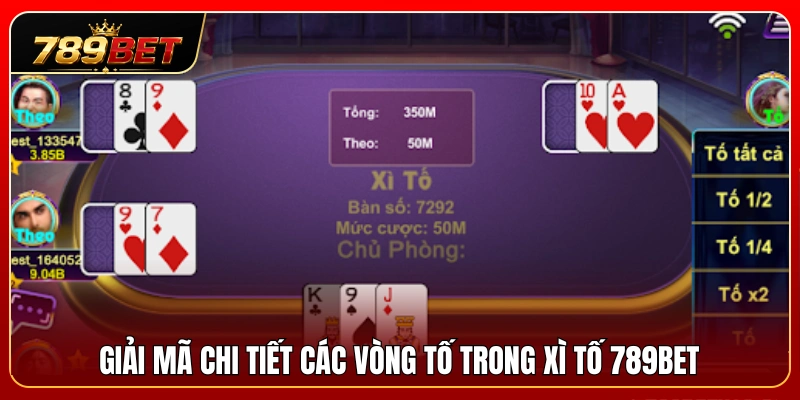 Hướng dẫn quy trình vận hành các vòng cược xì tố 789BET 