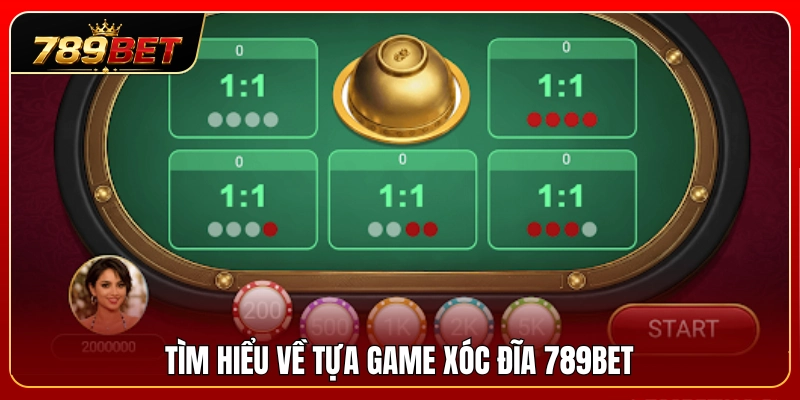 Thông tin nền tảng về trò chơi xóc đĩa trực tuyến 789 BET 